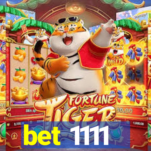 bet 1111